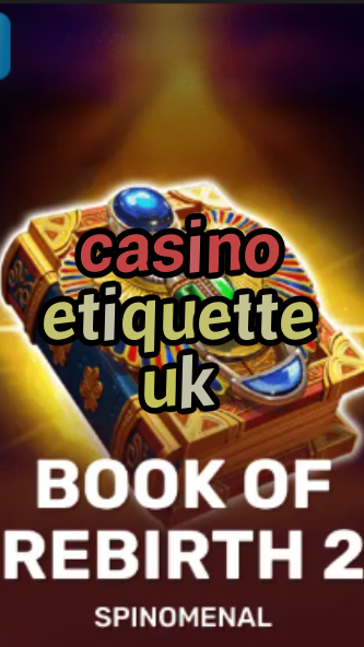 casino etiquette uk-trdjkmsxjksdss.com